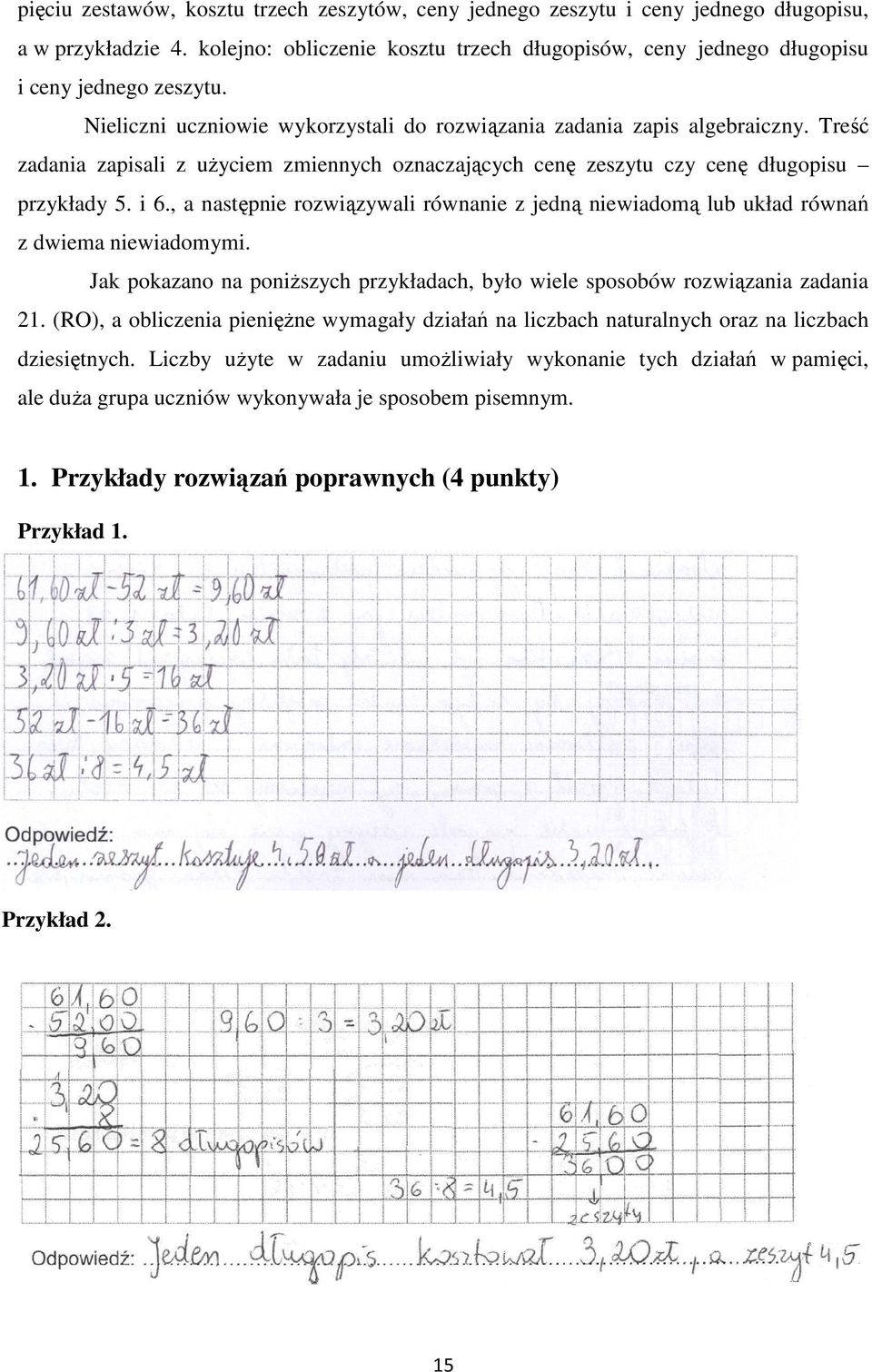 , a następnie rozwiązywali równanie z jedną niewiadomą lub układ równań z dwiema niewiadomymi. Jak pokazano na poniższych przykładach, było wiele sposobów rozwiązania zadania 21.