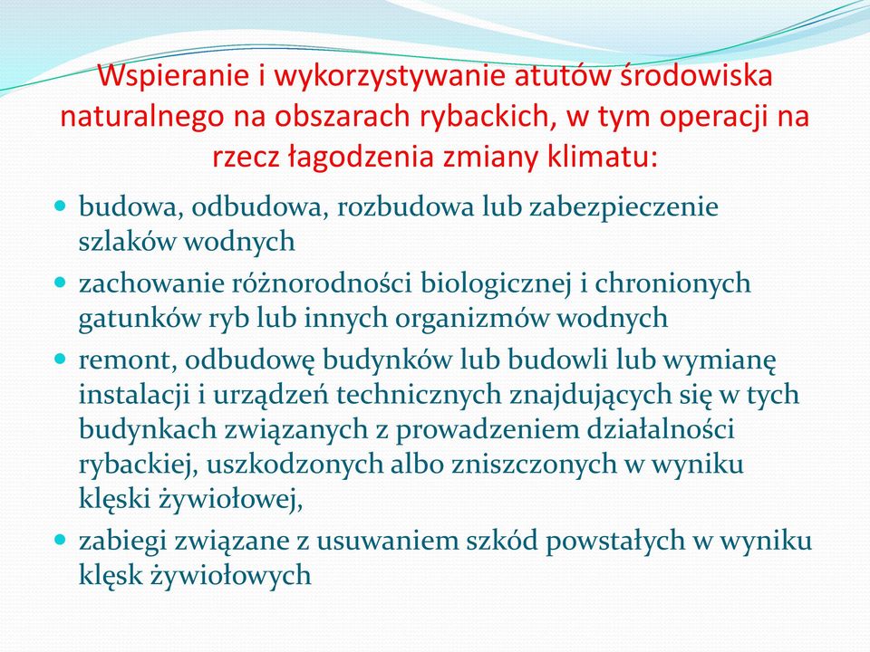 wodnych remont, odbudowę budynków lub budowli lub wymianę instalacji i urządzeń technicznych znajdujących się w tych budynkach związanych z