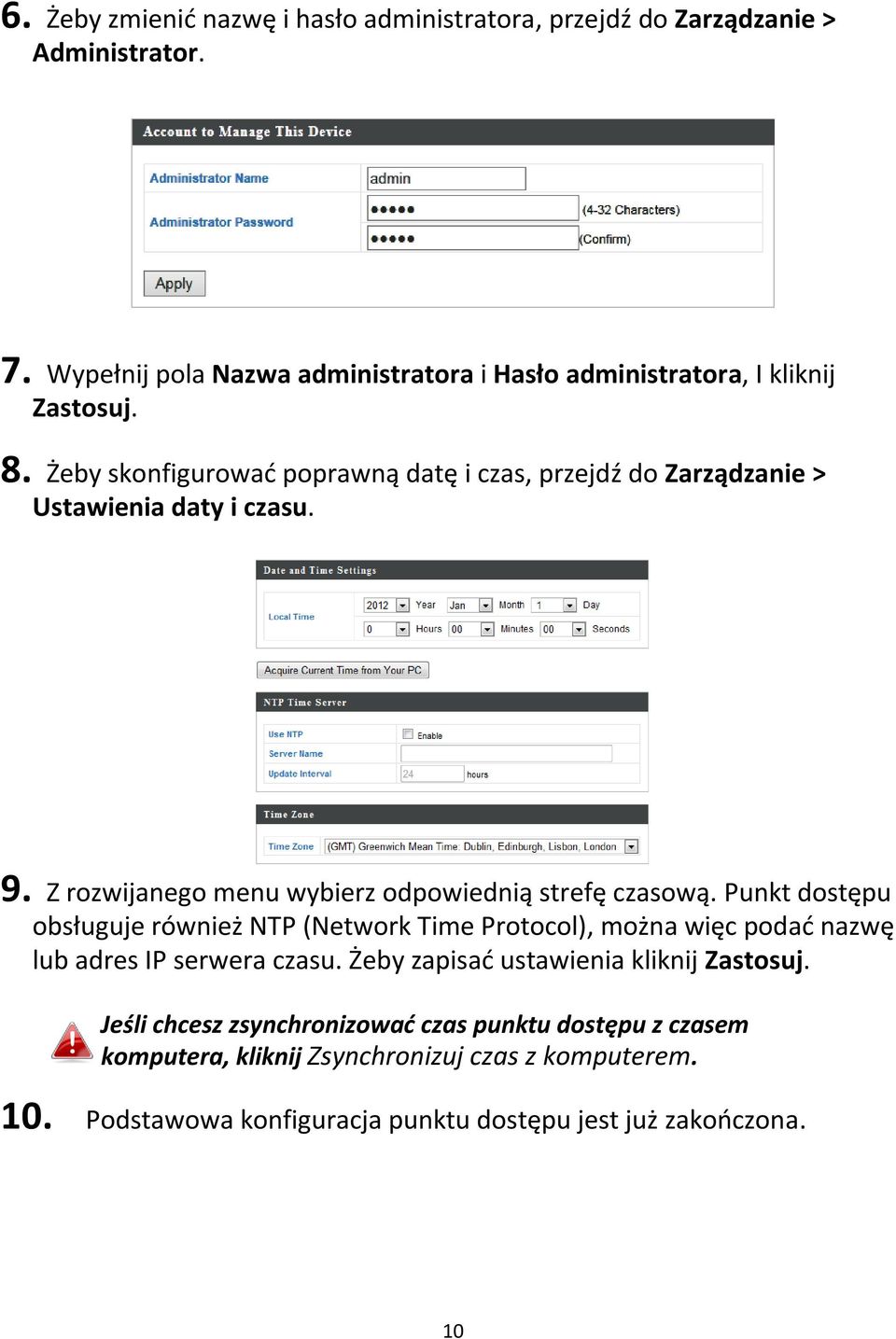 Żeby skonfigurować poprawną datę i czas, przejdź do Zarządzanie > Ustawienia daty i czasu. 9. Z rozwijanego menu wybierz odpowiednią strefę czasową.