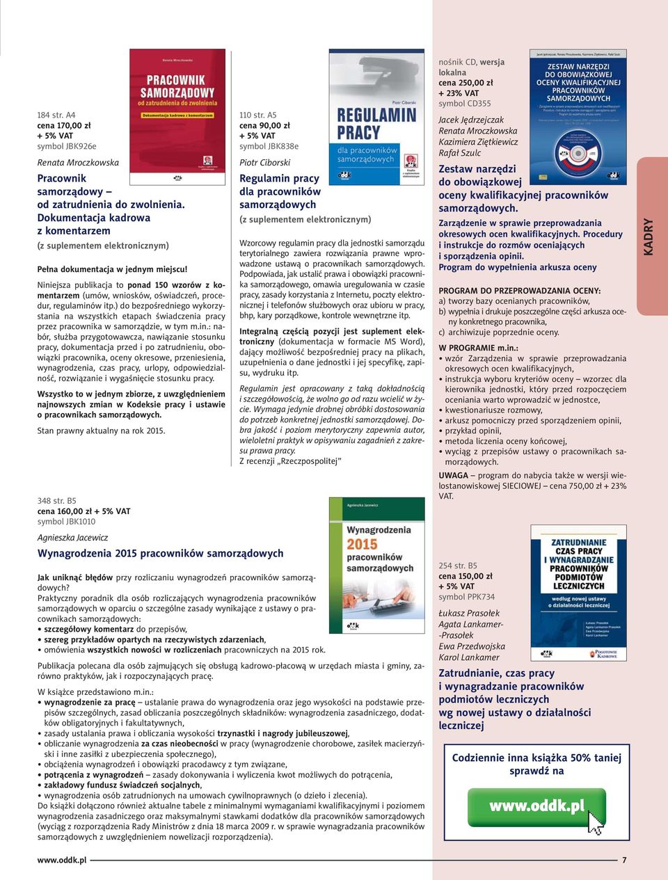 ) do bezpośredniego wykorzystania na wszystkich etapach świadczenia pracy przez pracownika w samorządzie, w tym m.in.