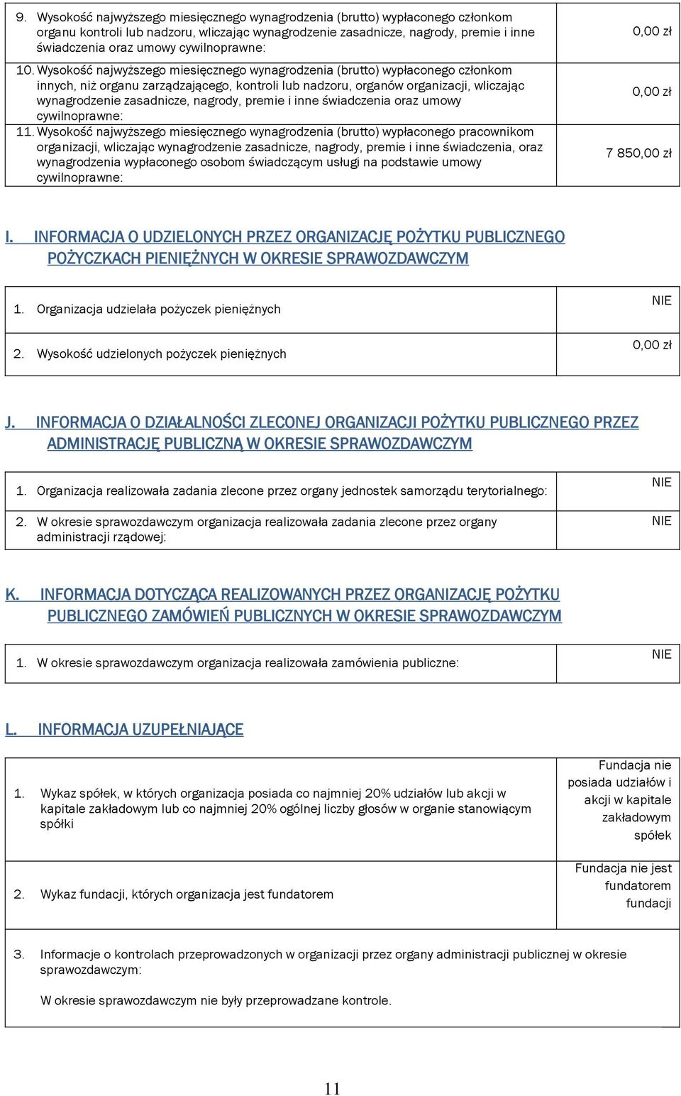 Wysokość najwyższego miesięcznego wynagrodzenia (brutto) wypłaconego członkom innych, niż organu zarządzającego, kontroli lub nadzoru, organów organizacji, wliczając wynagrodzenie zasadnicze,