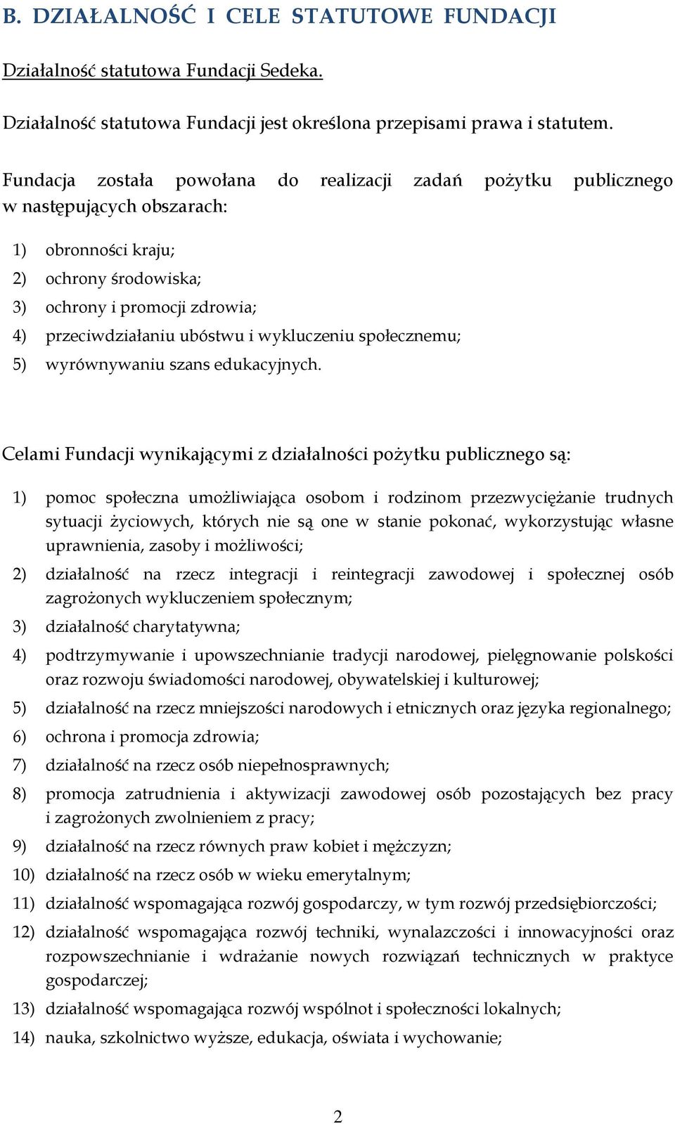 wykluczeniu społecznemu; 5) wyrównywaniu szans edukacyjnych.