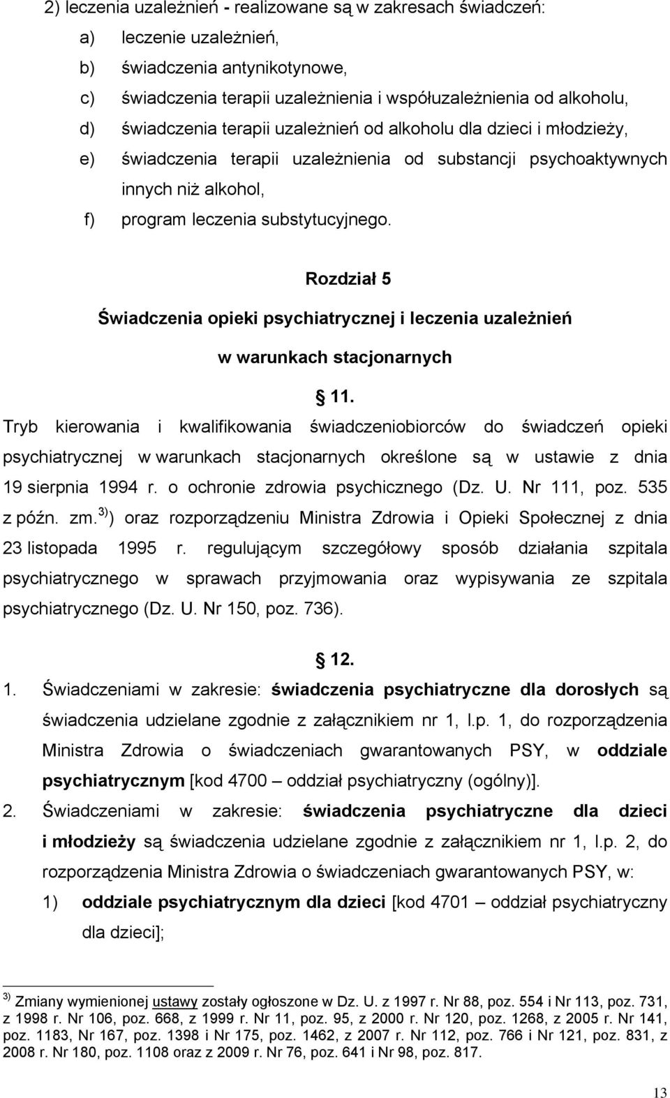 Rozdział 5 Świadczenia opieki psychiatrycznej i leczenia uzależnień w warunkach stacjonarnych 11.