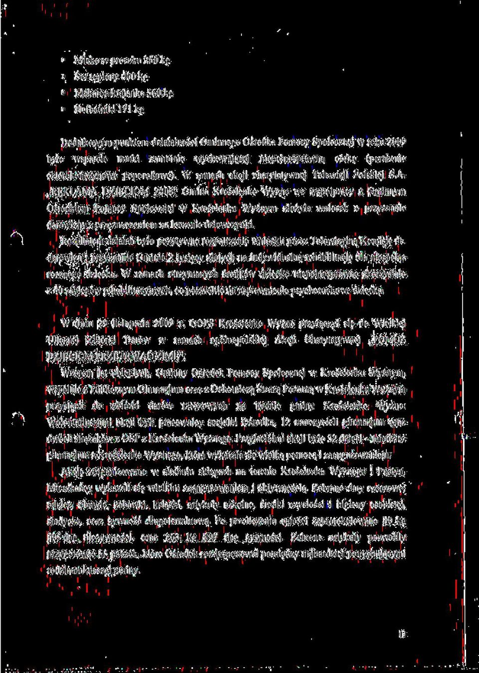 ..REKLAMA DZIEClOM 2008" Gmina Kroscienko Wyzne wc wsp61pracy z Gminnym Osrodkiem Pomocy Spotecznej w Kroscienku Wyznym zjozyfa wniosek o przyznanie darowizny z przeznaczeniem na Jeczenie dziewczynki.