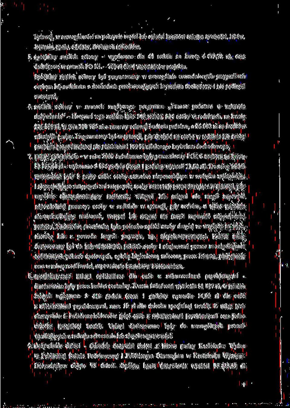 Specjalny zasilek celowy byl przyznawany w szczeg61nic uzasadnionych przypadkach osobom lub rodzinom o dochodach przckraczajqcych krytcrium dochodowe i nie podlcgal zwrotowi, 6.