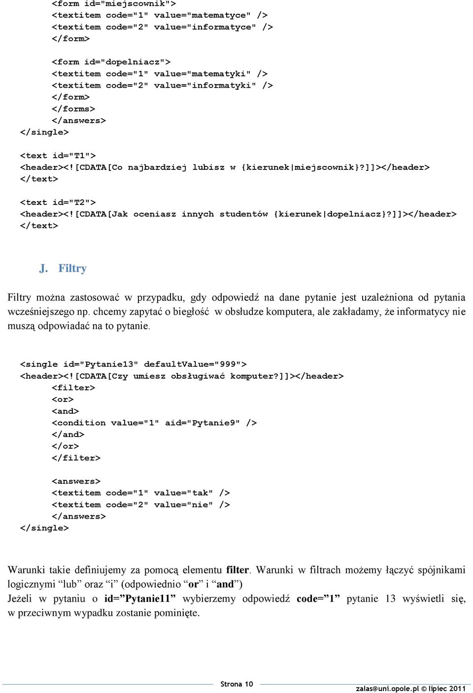 [cdata[jak oceniasz innych studentów {kierunek dopelniacz}?]]></header> </text> J.
