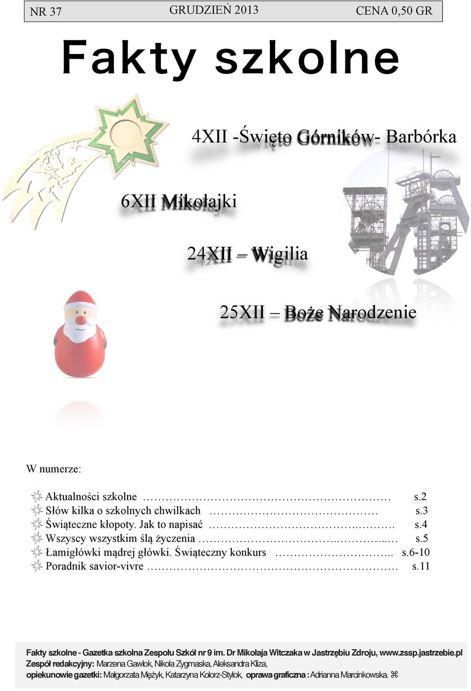 Świąteczny konkurs.. s.6-10 Poradnik savior-vivre. s. Fakty szkolne - Gazetka szkolna Zespołu Szkół nr 9 im. Dr Mikołaja Witczaka w Jastrzębiu Zdroju, www.zssp.