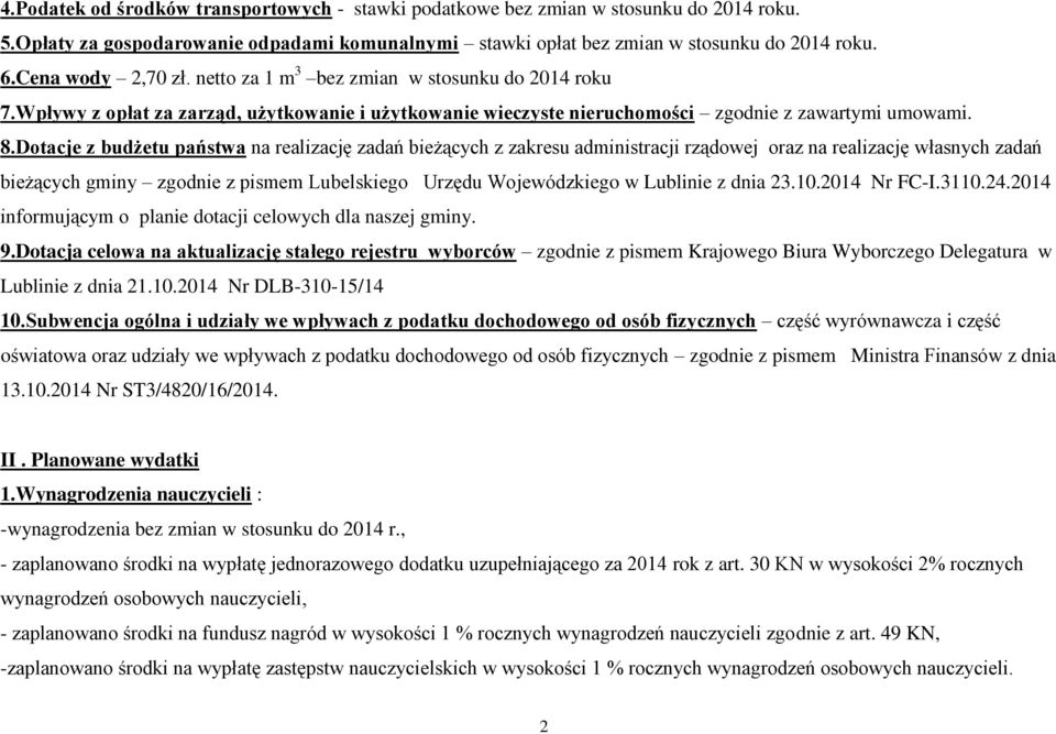 Dotacje z budżetu państwa na realizację zadań bieżących z zakresu administracji rządowej oraz na realizację własnych zadań bieżących gminy zgodnie z pismem Lubelskiego Urzędu Wojewódzkiego w Lublinie