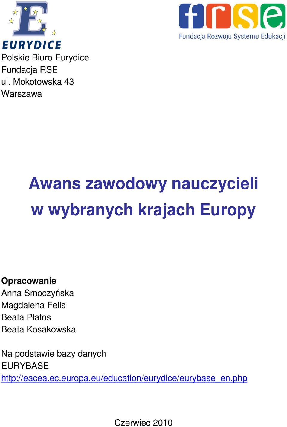 Opracwanie Anna Smczyńska Magdalena Fells Beata Płats Beata Ksakwska