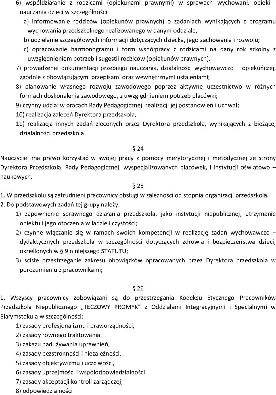 rodzicami na dany rok szkolny z uwzględnieniem potrzeb i sugestii rodziców (opiekunów prawnych).