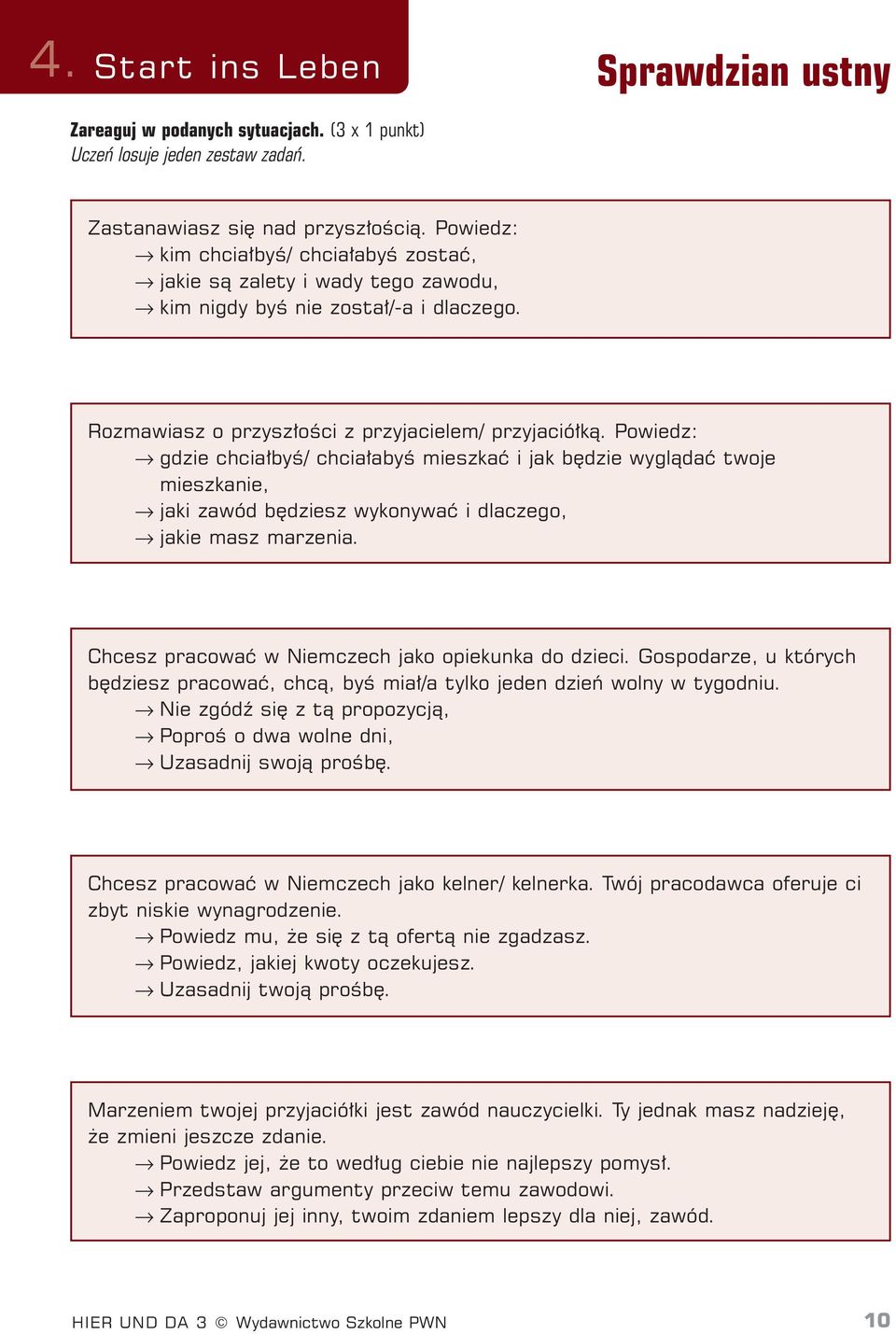 Powiedz: gdzie chcia byê/ chcia abyê mieszkaç i jak b dzie wyglàdaç twoje mieszkanie, jaki zawód b dziesz wykonywaç i dlaczego, jakie masz marzenia.