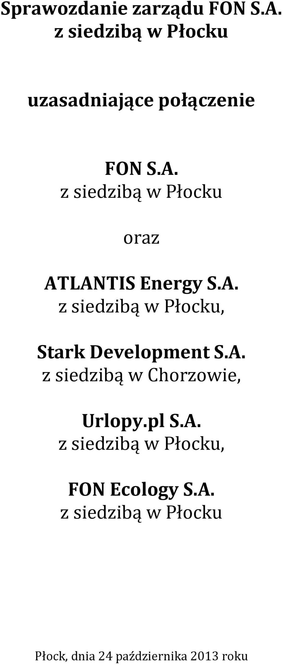 oraz ATLANTIS Energy S.A., Stark Development S.A. z siedzibą w Chorzowie, Urlopy.