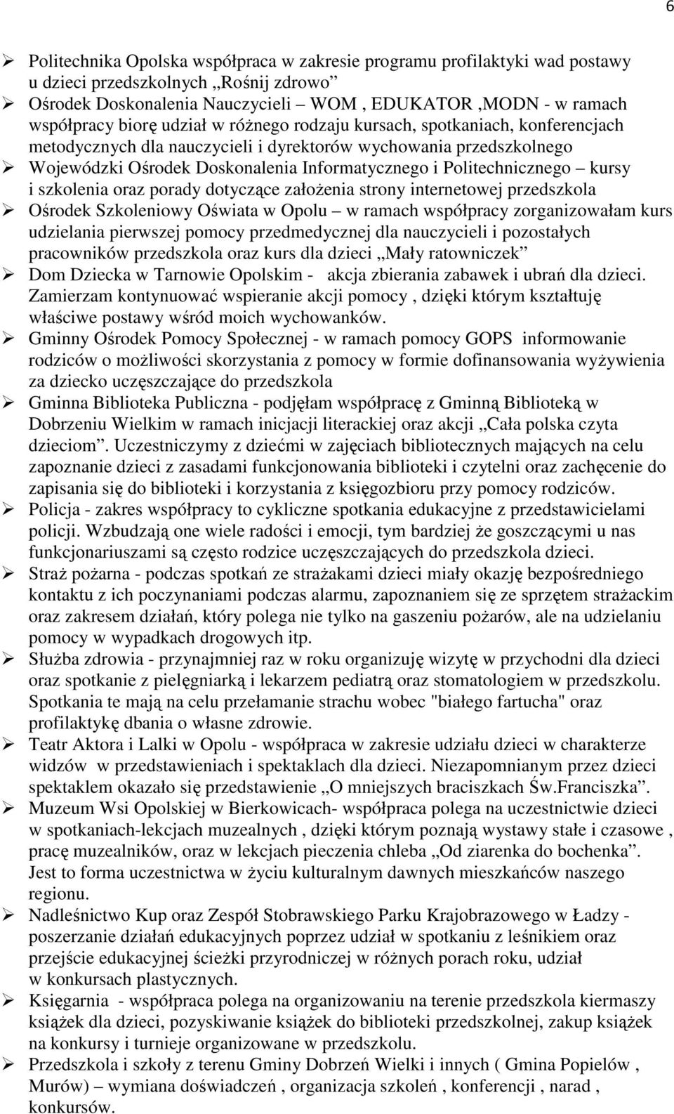 kursy i szkolenia oraz porady dotyczące założenia strony internetowej przedszkola Ośrodek Szkoleniowy Oświata w Opolu w ramach współpracy zorganizowałam kurs udzielania pierwszej pomocy