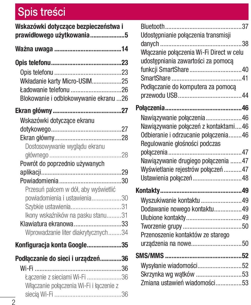 ..28 Powrót do poprzednio używanych aplikacji...29 Powiadomienia...30 Przesuń palcem w dół, aby wyświetlić powiadomienia i ustawienia...30 Szybkie ustawienia...31 Ikony wskaźników na pasku stanu.