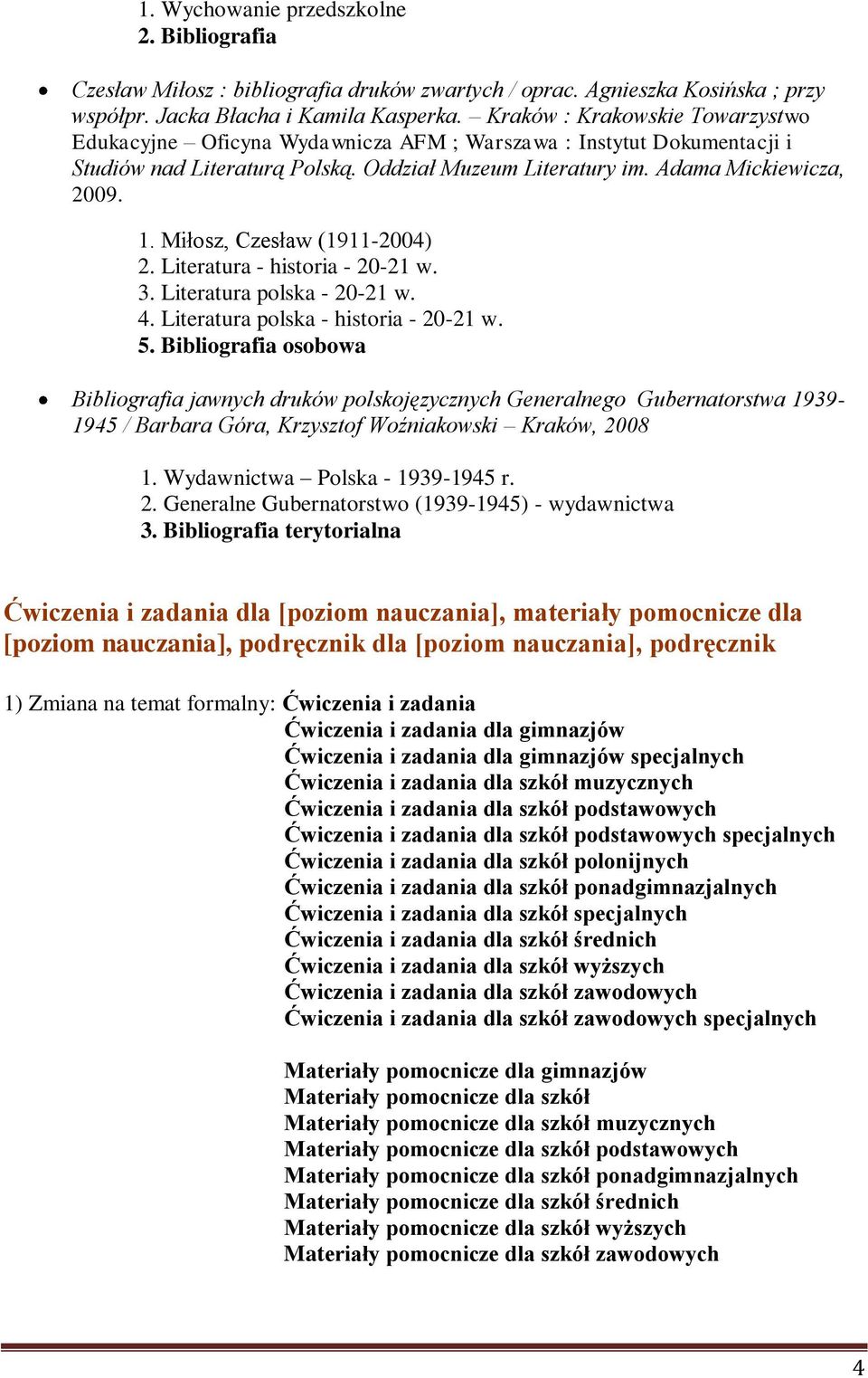 Miłosz, Czesław (1911-2004) 2. Literatura - historia - 20-21 w. 3. Literatura polska - 20-21 w. 4. Literatura polska - historia - 20-21 w. 5.