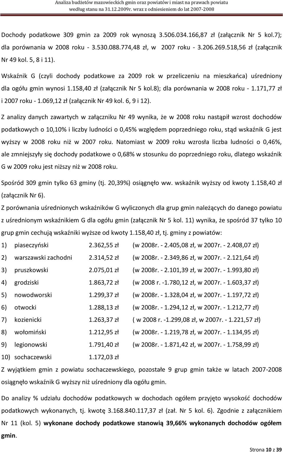 171,77 zł i 2007 roku - 1.069,12 zł (załącznik Nr 49 kol. 6, 9 i 12).