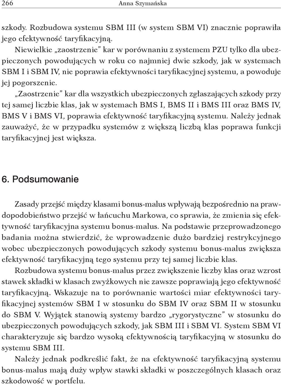 systemu, a powoduje jej pogorszenie.