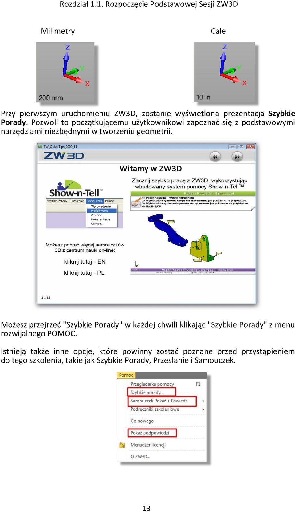 Porady. Pozwoli to początkującemu użytkownikowi zapoznać się z podstawowymi narzędziami niezbędnymi w tworzeniu geometrii.