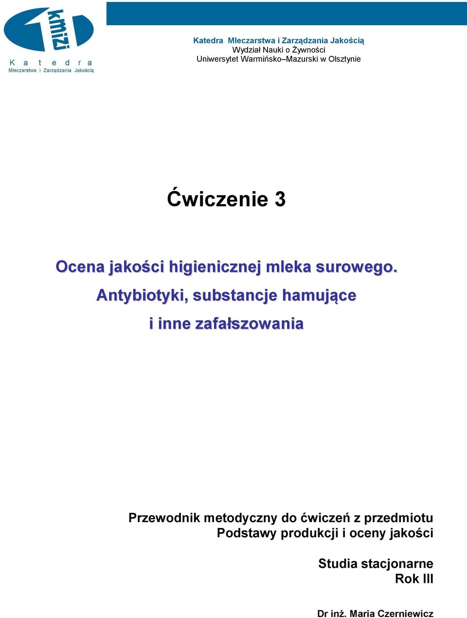 Antybiotyki, substancje hamujące i inne zafałszowania Przewodnik metodyczny do ćwiczeń z