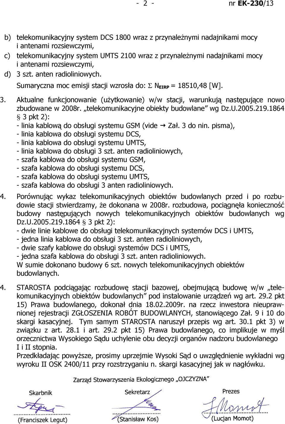 telekomunikacyjne obiekty budowlane wg Dz.U.2005.219.1864 3 pkt 2): - linia kablową do obsługi systemu GSM (vide Zał. 3 do nin.