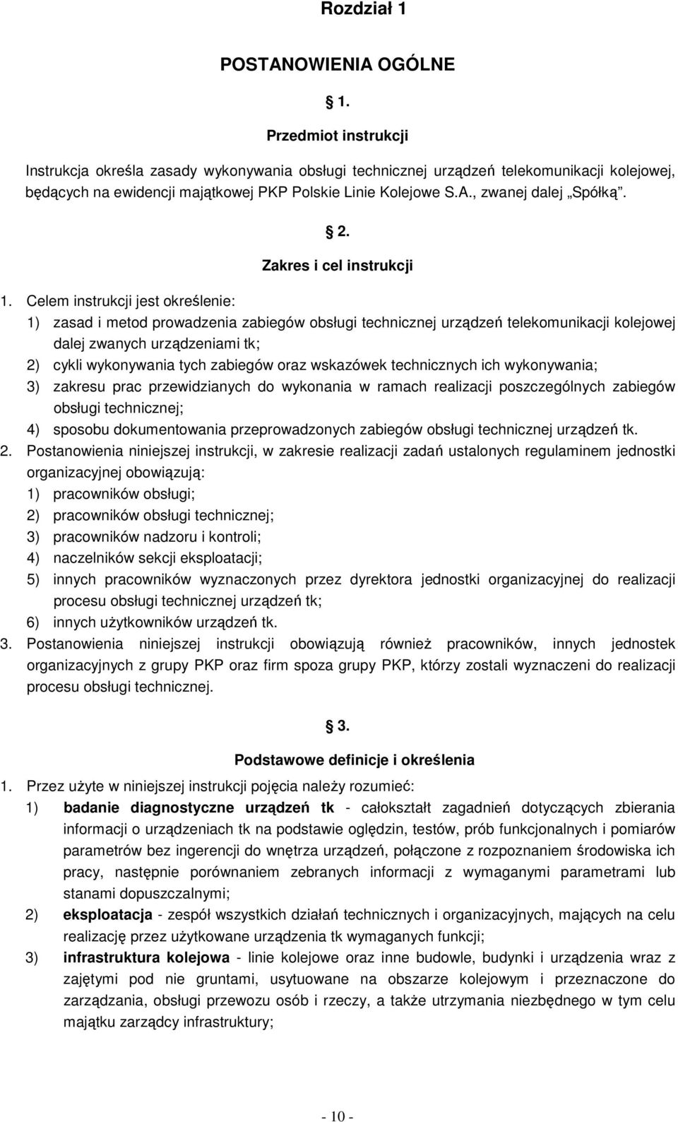 , zwanej dalej Spółką. 2. Zakres i cel instrukcji 1.