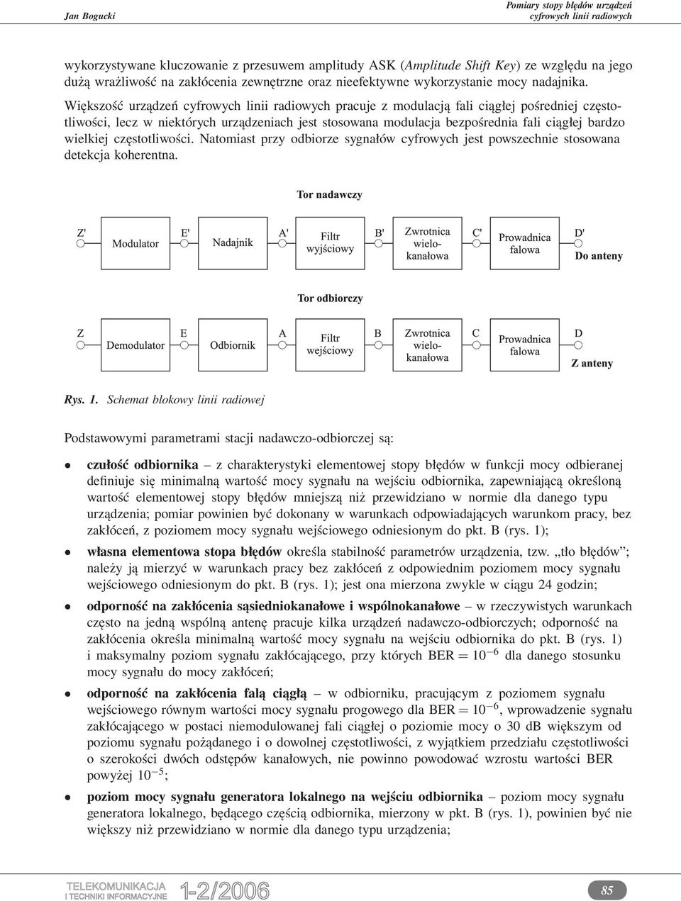 Natomiast przy odbiorze sygnałów cyfrowych jest powszechnie stosowana detekcja koherentna. Rys. 1.