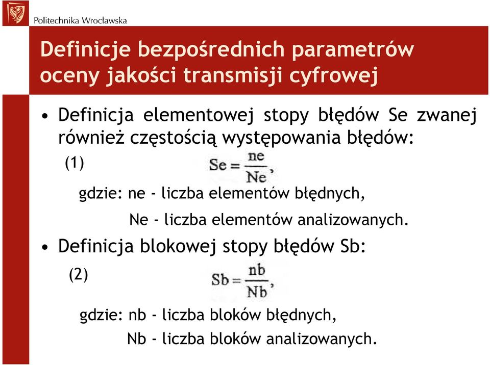 ne - liczba elementów błędnych, Ne - liczba elementów analizowanych.