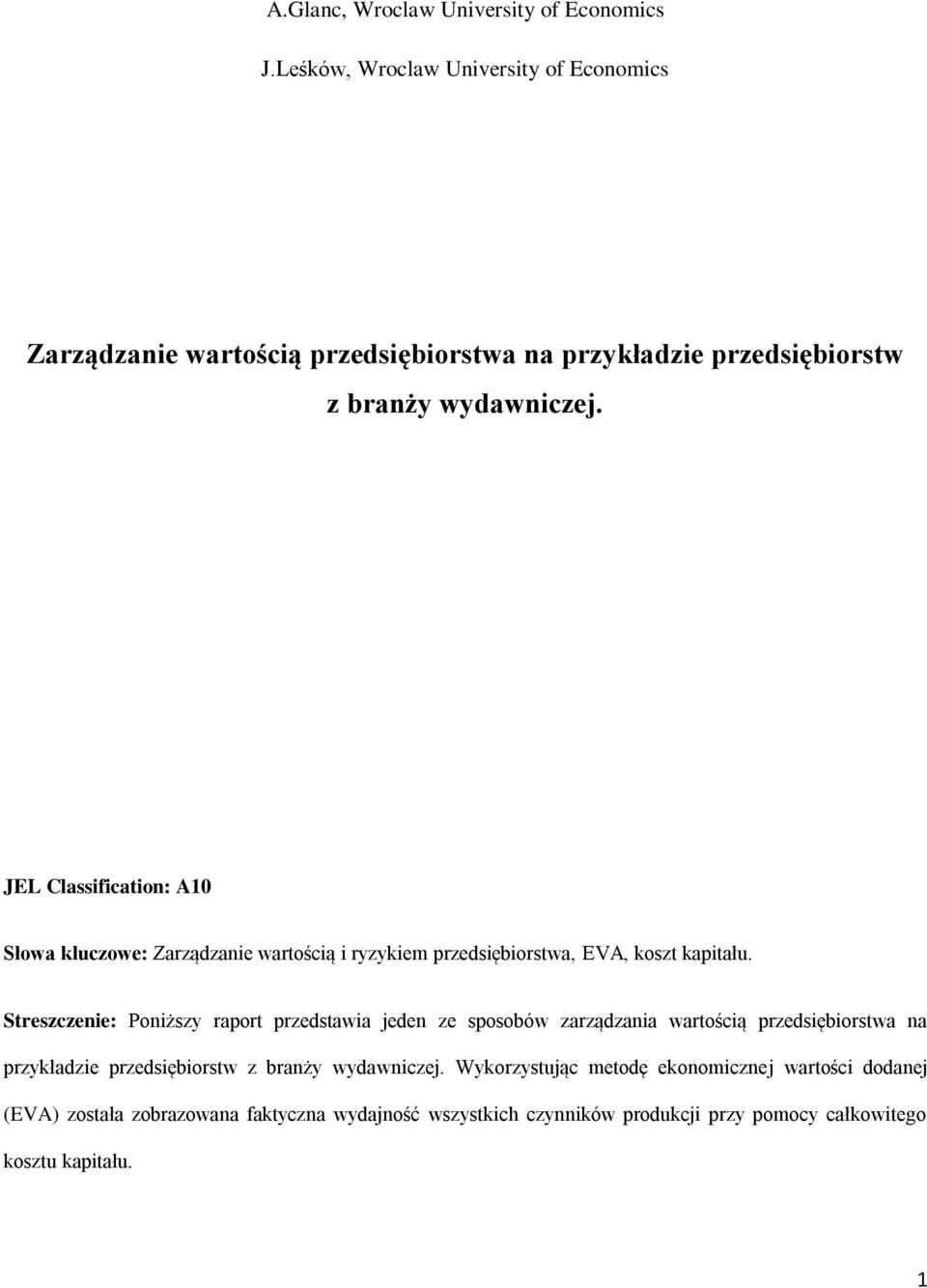 JEL Classification: A10 Słowa kluczowe: Zarządzanie wartością i ryzykiem przedsiębiorstwa, EVA, koszt kapitału.