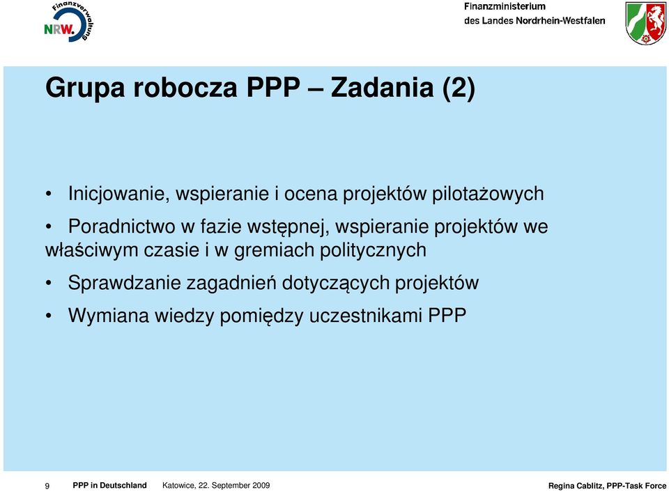 projektów we właściwym czasie i w gremiach politycznych