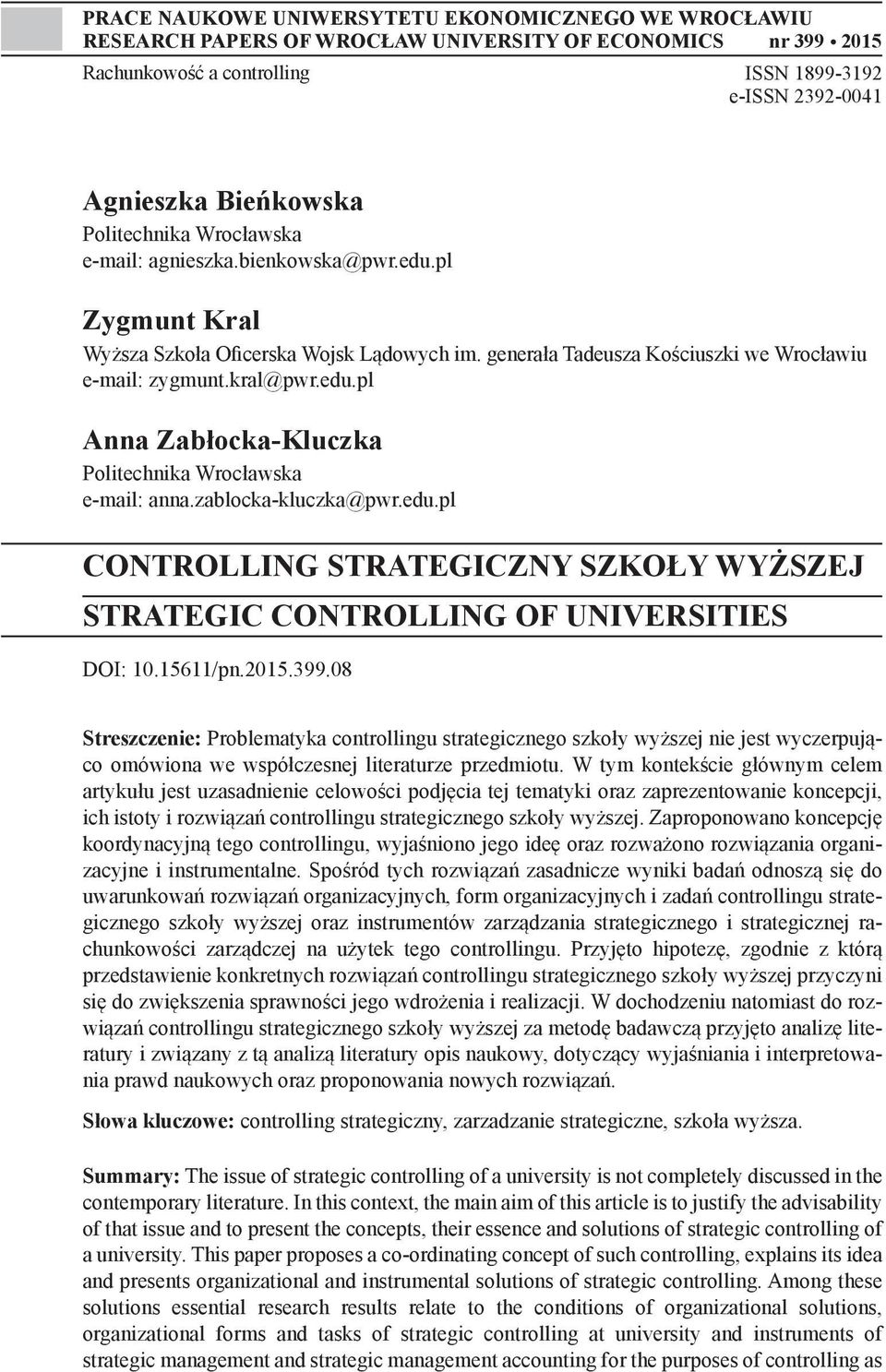 zablocka-kluczka@pwr.edu.pl CONTROLLING STRATEGICZNY SZKOŁY WYŻSZEJ STRATEGIC CONTROLLING OF UNIVERSITIES DOI: 10.15611/pn.2015.399.