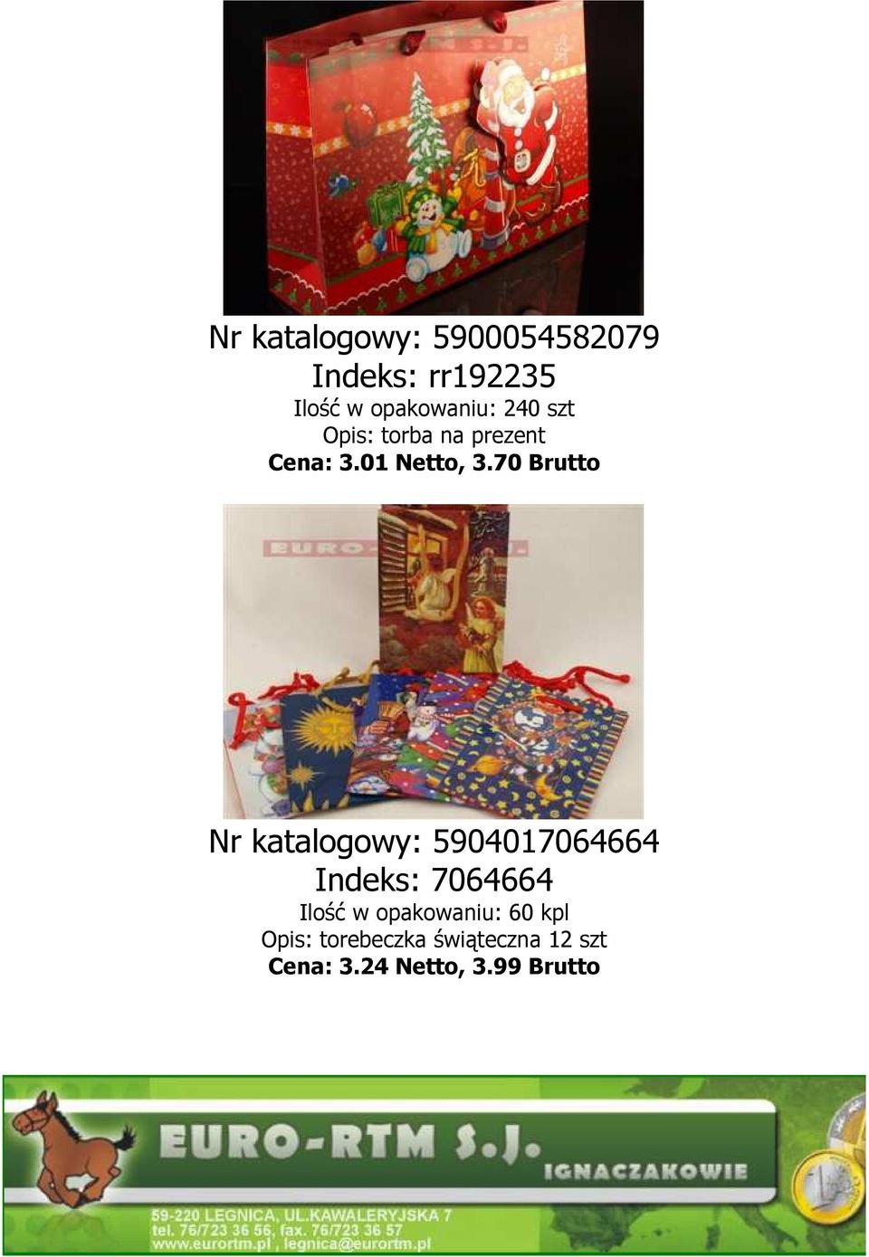 70 Brutto Nr katalogowy: 5904017064664 Indeks: 7064664 Ilość w