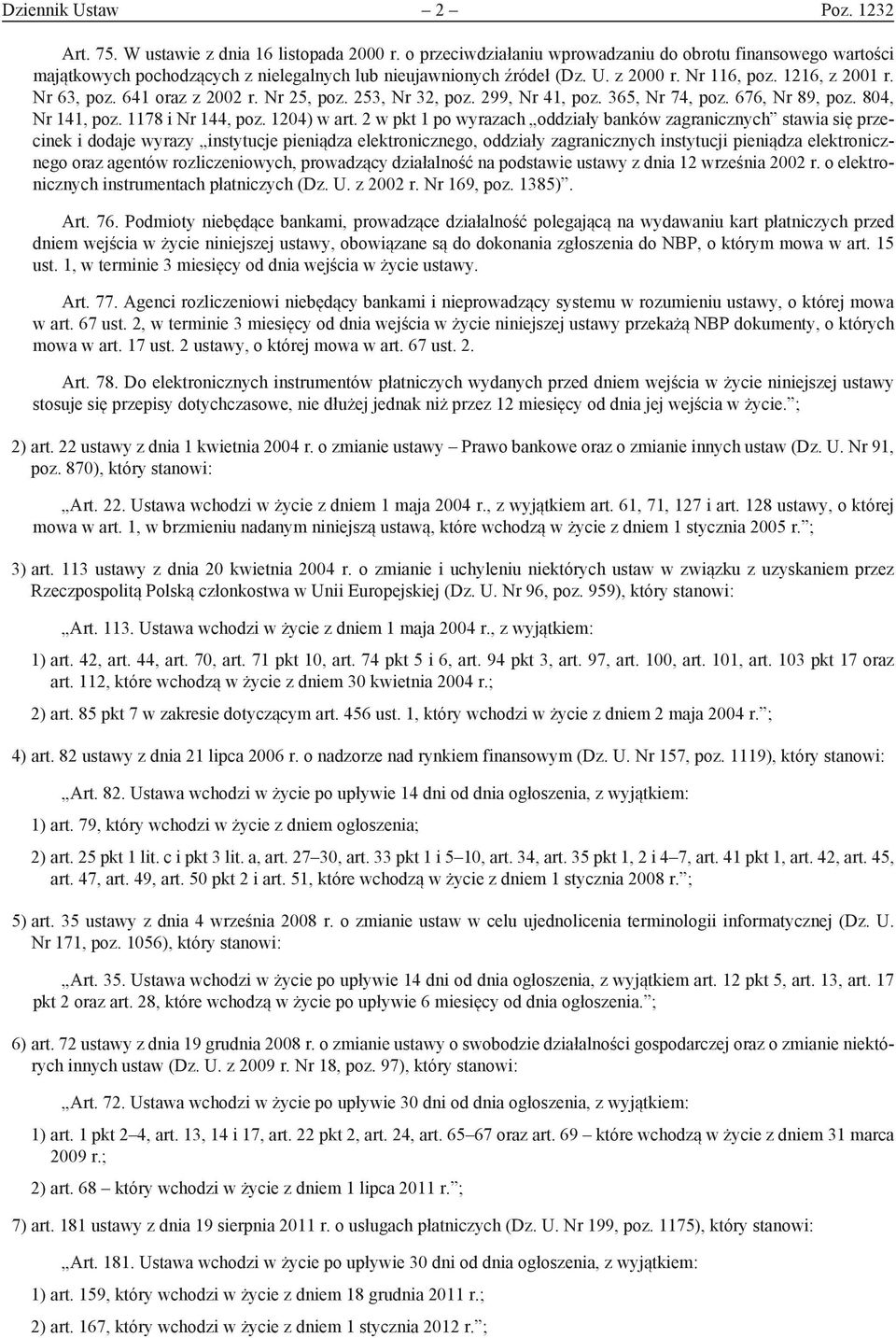 641 oraz z 2002 r. Nr 25, poz. 253, Nr 32, poz. 299, Nr 41, poz. 365, Nr 74, poz. 676, Nr 89, poz. 804, Nr 141, poz. 1178 i Nr 144, poz. 1204) w art.