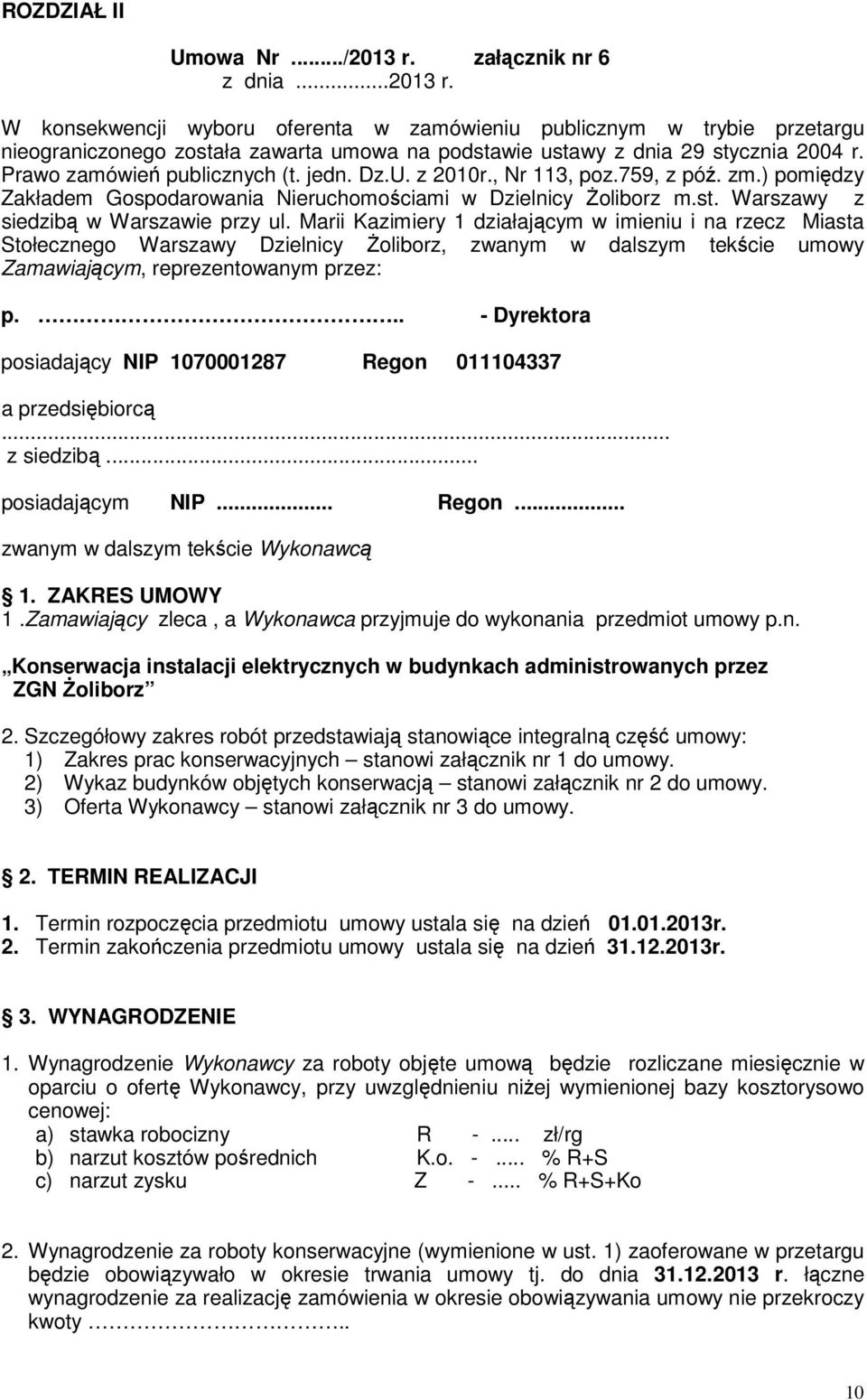 Marii Kazimiery 1 działającym w imieniu i na rzecz Miasta Stołecznego Warszawy Dzielnicy Żoliborz, zwanym w dalszym tekście umowy Zamawiającym, reprezentowanym przez: p.