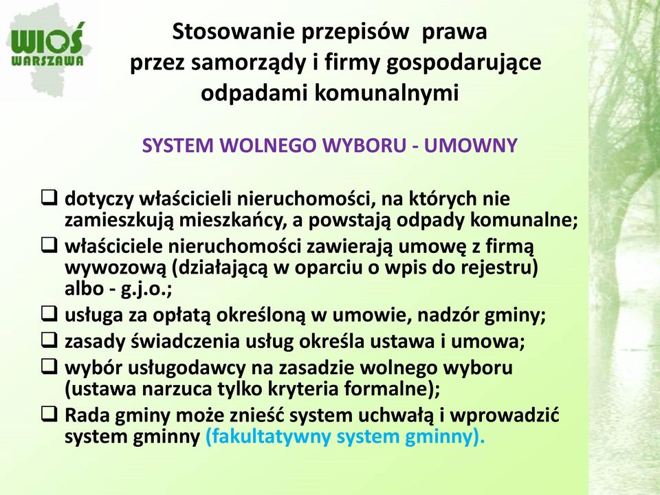 usługa za opłatą określoną w umowie, nadzór gminy; zasady świadczenia usług określa ustawa i umowa; wybór usługodawcy na zasadzie