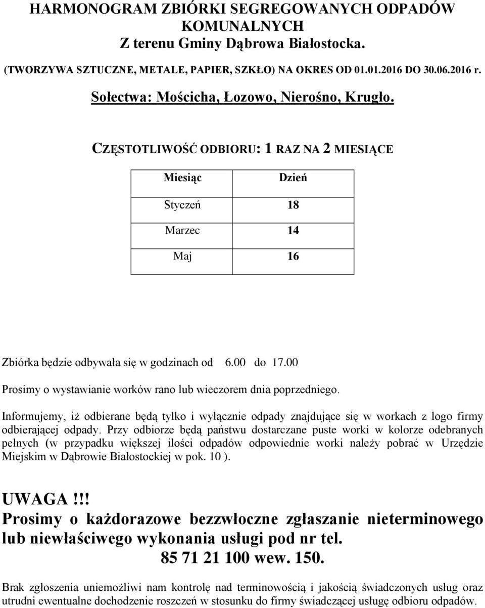 00 Prosimy o wystawianie worków rano lub wieczorem dnia poprzedniego.