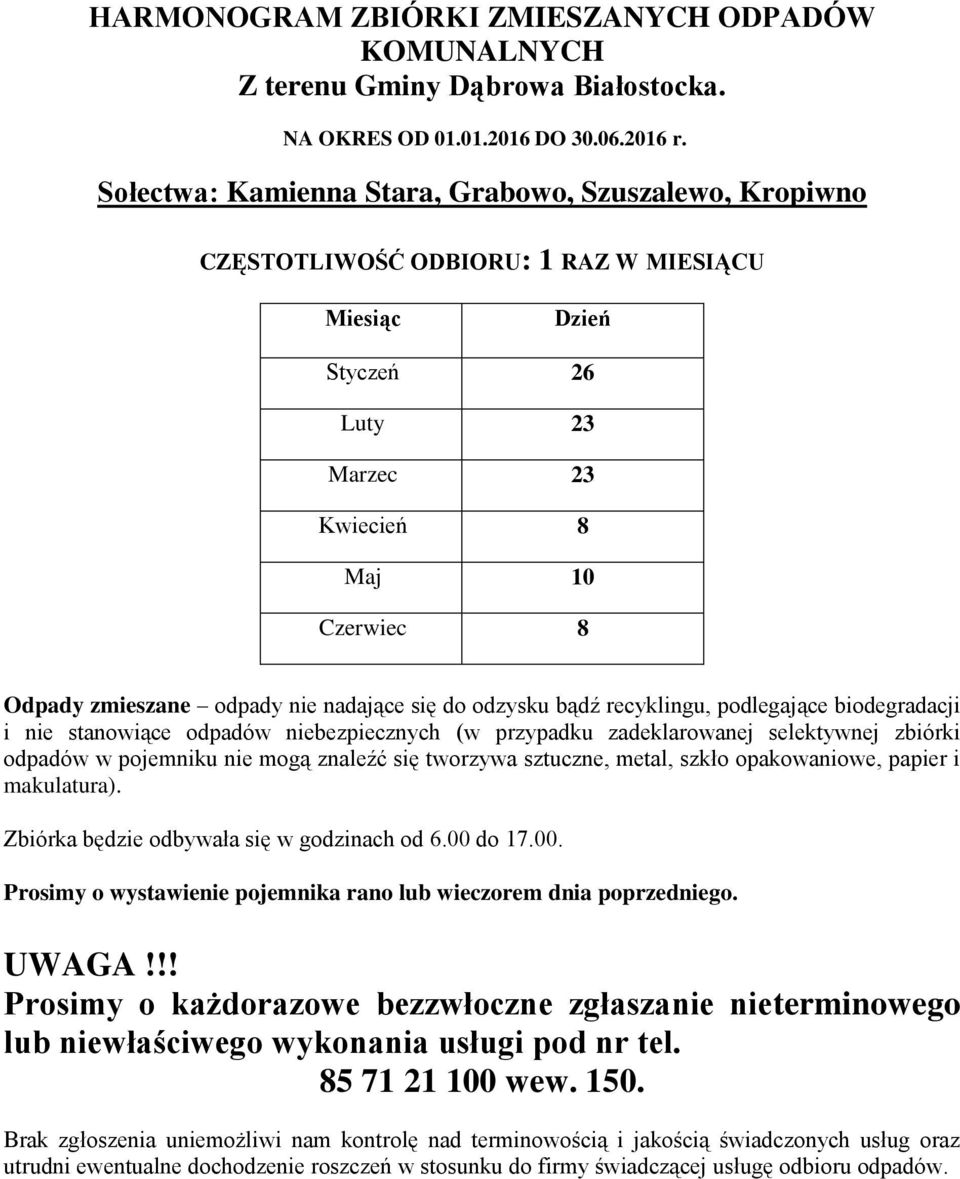 zmieszane odpady nie nadające się do odzysku bądź recyklingu, podlegające biodegradacji i nie stanowiące odpadów niebezpiecznych (w przypadku zadeklarowanej