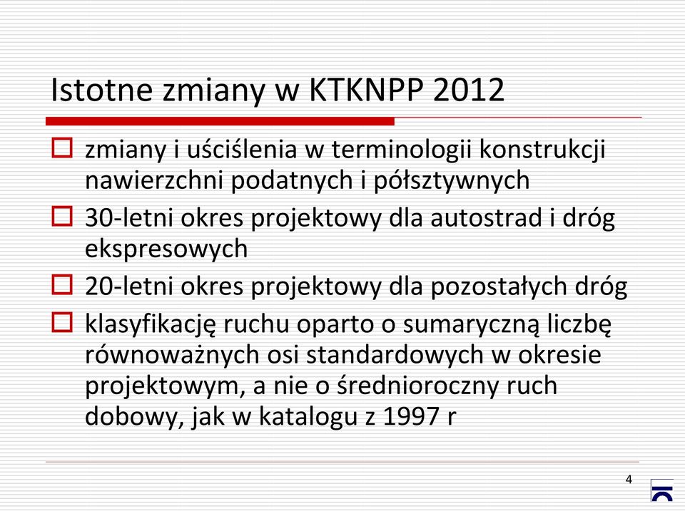 okres projektowy dla pozostałych dróg klasyfikację ruchu oparto o sumaryczną liczbę