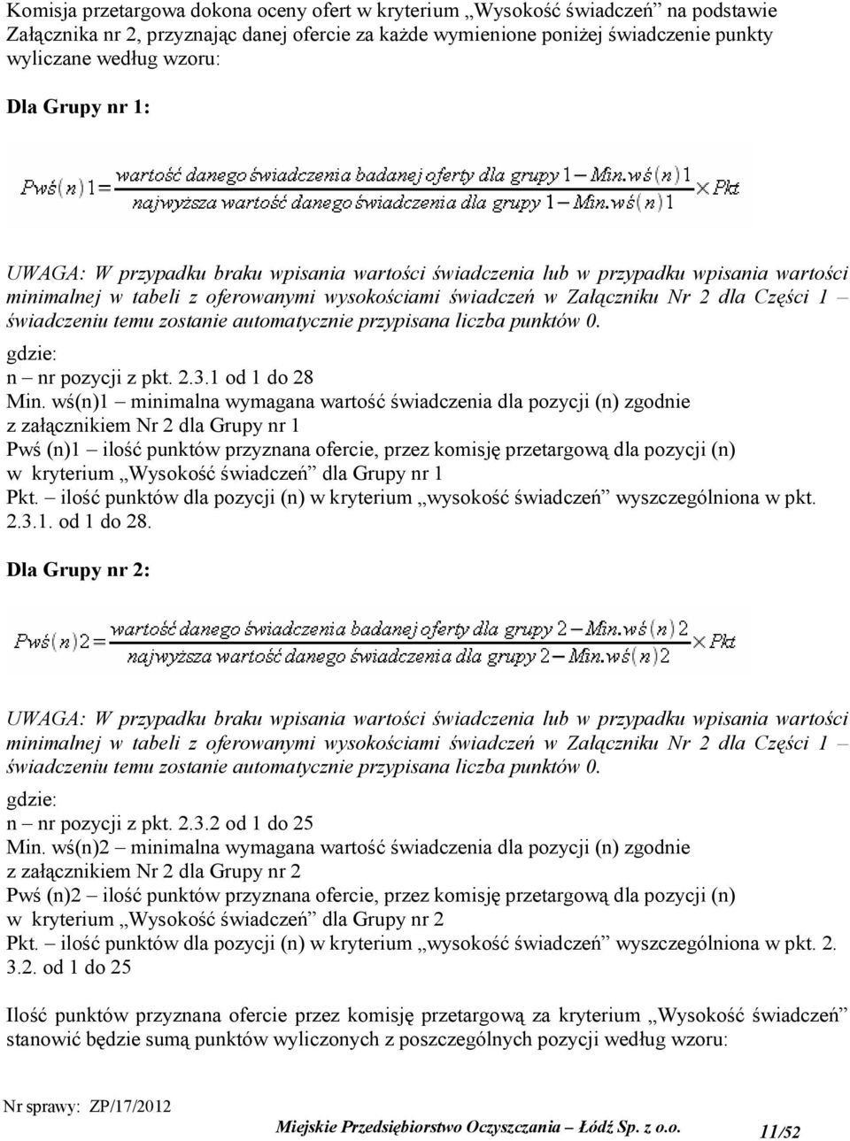 świadczeniu temu zostanie automatycznie przypisana liczba punktów 0. gdzie: n nr pozycji z pkt. 2.3.1 od 1 do 28 Min.