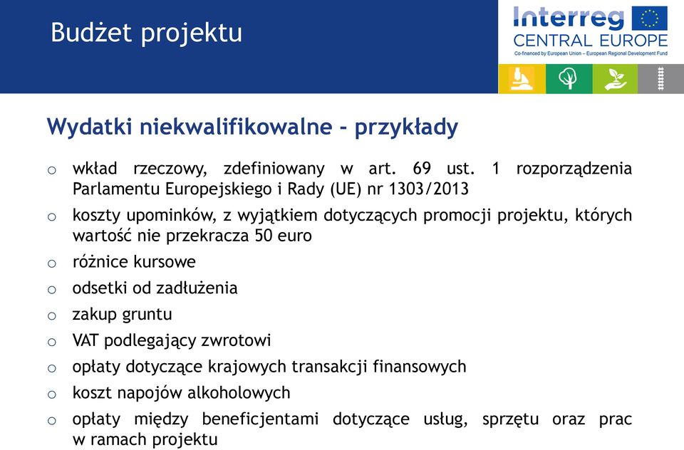 prjektu, których wartść nie przekracza 50 eur różnice kurswe dsetki d zadłużenia zakup gruntu VAT pdlegający zwrtwi