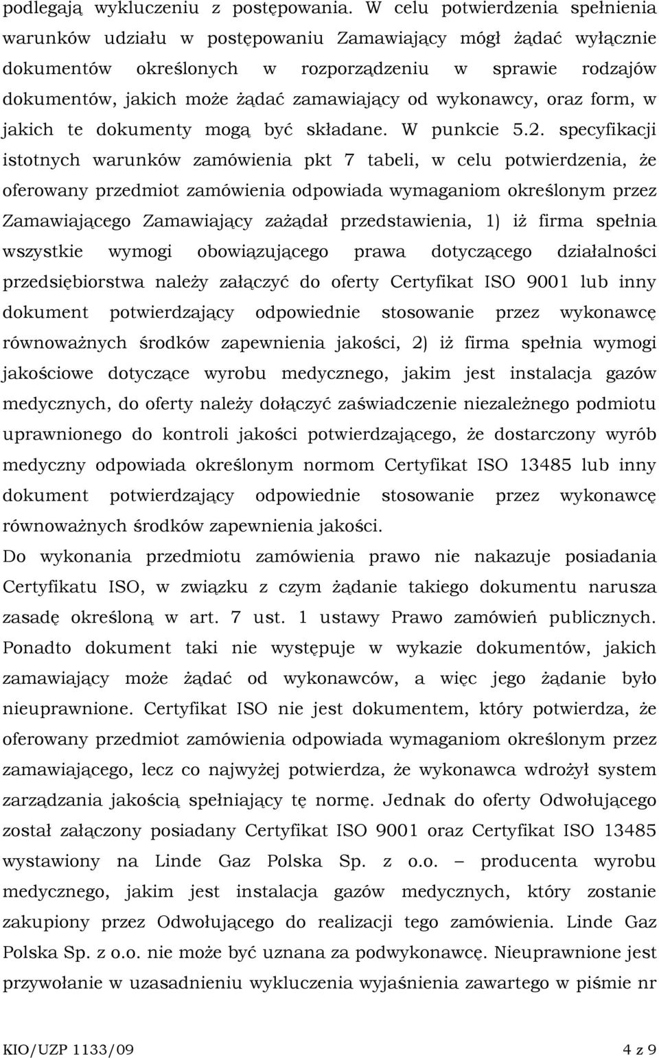 od wykonawcy, oraz form, w jakich te dokumenty mogą być składane. W punkcie 5.2.