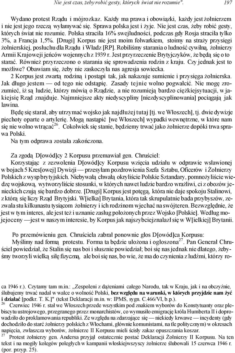 [Drugi] Korpus nie jest moim folwarkiem, stoimy na straży przysięgi żołnierskiej, posłuchu dla Rządu i Władz [RP].