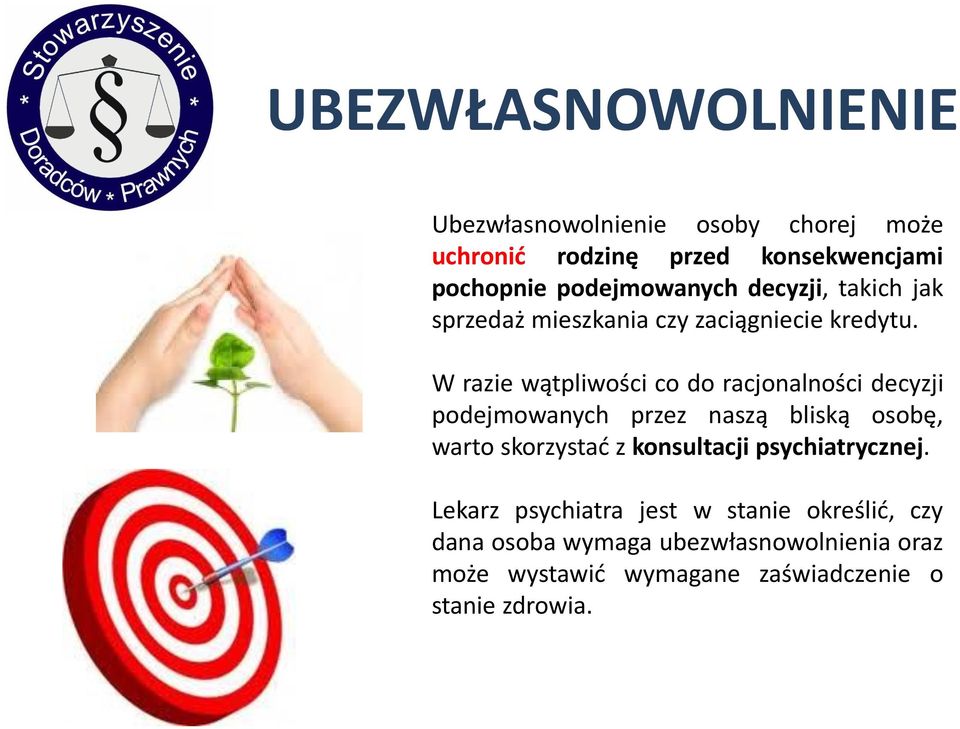 W razie wątpliwości co do racjonalności decyzji podejmowanych przez naszą bliską osobę, warto skorzystać z