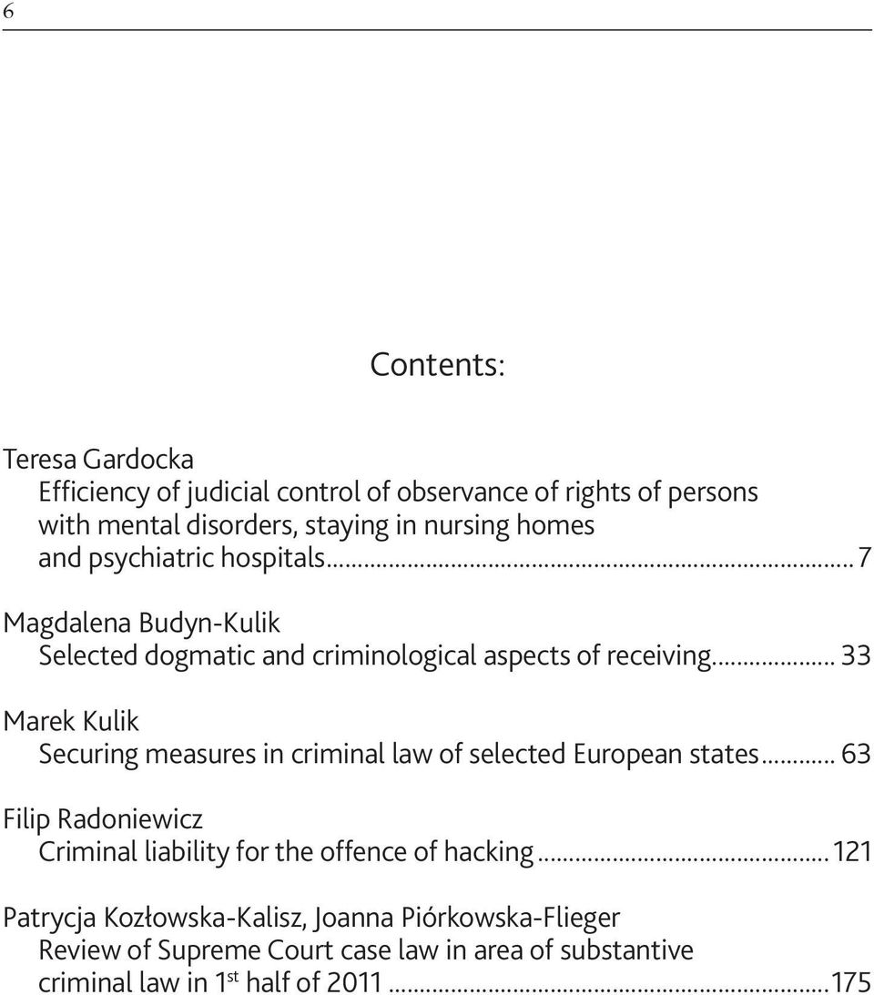 .. 33 Marek Kulik Securing measures in criminal law of selected European states.