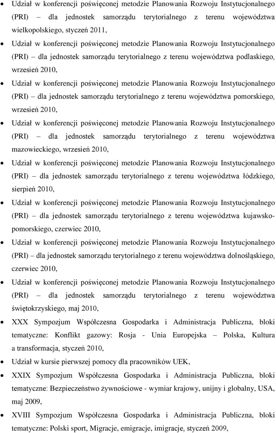 jednostek samorządu terytorialnego z terenu województwa łódzkiego, sierpień 2010, (PRI) dla jednostek samorządu terytorialnego z terenu województwa kujawskopomorskiego, czerwiec 2010, (PRI) dla