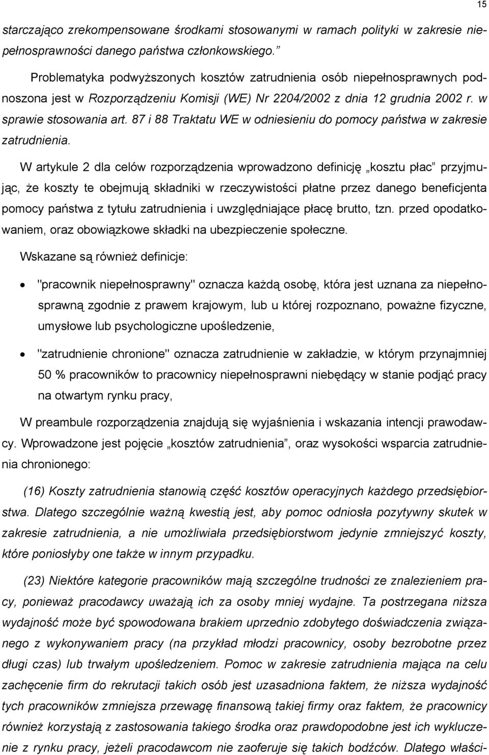 87 i 88 Traktatu WE w odniesieniu do pomocy państwa w zakresie zatrudnienia.