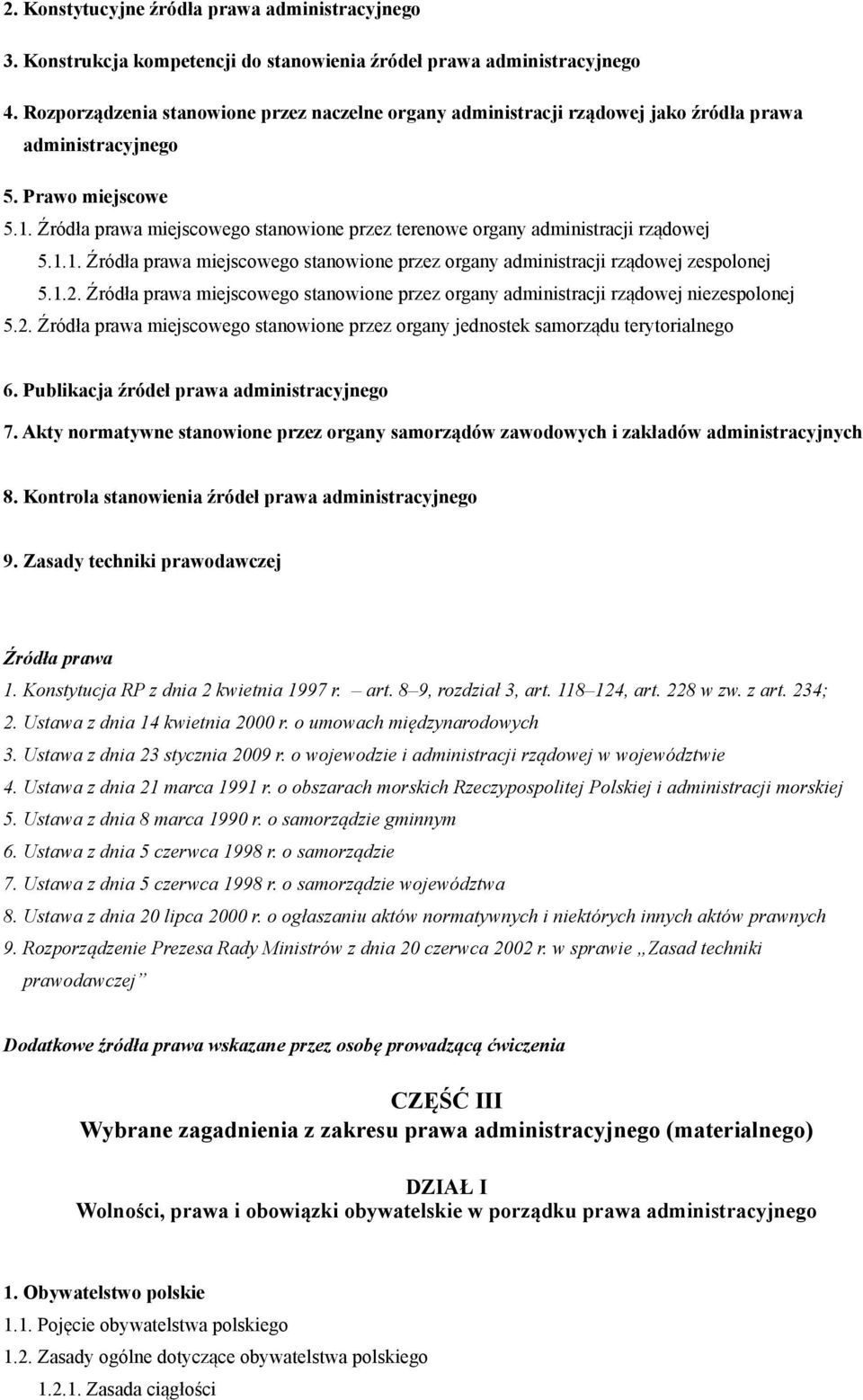 miejscowego stanowione przez terenowe organy administracji rządowej 5.1.1. miejscowego stanowione przez organy administracji rządowej zespolonej 5.1.2.