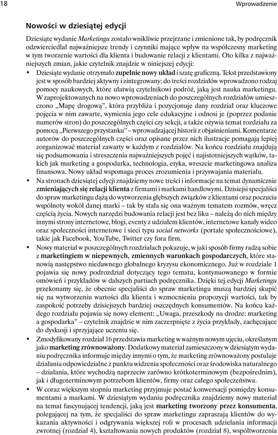 Oto kilka z najważniejszych zmian, jakie czytelnik znajdzie w niniejszej edycji: Dziesiąte wydanie otrzymało zupełnie nowy układ i szatę graficzną.