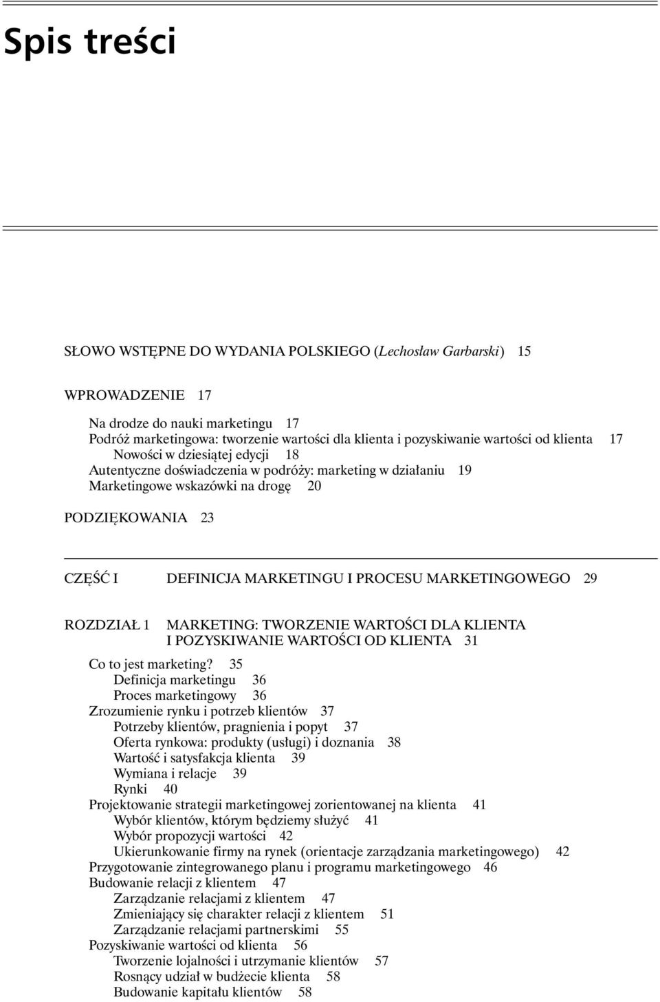 MARKETINGOWEGO 29 ROZDZIAŁ 1 MARKETING: TWORZENIE WARTOŚCI DLA KLIENTA I POZYSKIWANIE WARTOŚCI OD KLIENTA 31 Co to jest marketing?