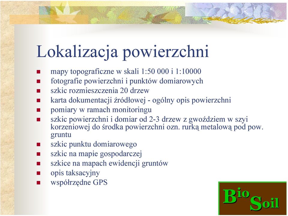 powierzchni i domiar od 2-3 drzew z gwoździem w szyi korzeniowej do środka powierzchni ozn. rurką metalową pod pow.