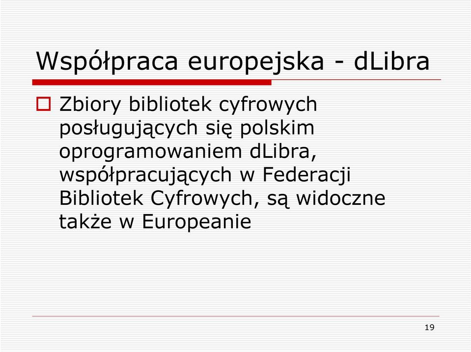 oprogramowaniem dlibra, współpracujących w